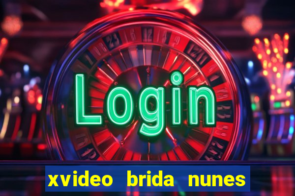 xvideo brida nunes e kid